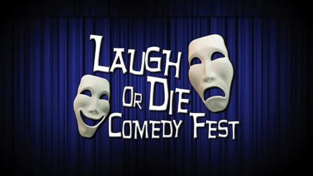Laugh or Die Comedy Fest